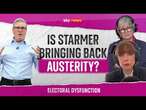 Electoral Dysfunction: Is Keir Starmer bringing back austerity?