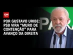 PSB vira “muro de contenção” de Lula para evitar avanço da direita | Bastidores CNN