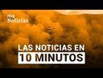 Las noticias del MARTES 19 de AGOSTO en 10 minutos | RTVE Noticias