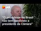 Lula diz que não tem candidatos para presidentes da Câmara e do Senado: ‘Espero que elejam o melhor’