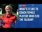 'I could feel her pain': Coach reflects on the challenges of coaching Afghan footballers