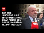 Análise: Lula teve 9 meses para criar pontes com a Casa Branca, mas não o fez por ideologia | WW