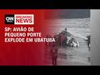 SP: avião de pequeno porte explode em Ubatuba | LIVE CNN