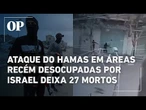 Terroristas do Hamas atacam áreas recém desocupadas por Israel e 27 pessoas morrem em confronto