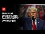 Trump faz comício antes da posse neste domingo (19) | AGORA CNN