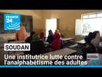 Soudan : une institutrice lutte contre l'analphabétisme des adultes • FRANCE 24