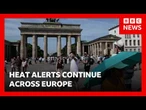 Europe's deadly heatwave breaks German record and halts public events | BBC News
