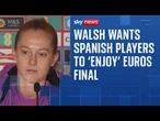 Keira Walsh hopes Spanish players will 'enjoy' Euros final after Luis Rubiales controversy