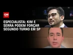 Eleições 2026: Kim e Serra podem forçar segundo turno ao governo de SP, diz especialista | CNN 360°