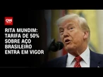 Rita Mundim: Trump dobra a aposta e Brasil "paga o pato" | CNN ARENA