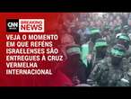 Veja o momento em que reféns israelenses são entregues à Cruz Vermelha Internacional | CNN BRASIL