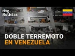 VENEZUELA: DOS TERREMOTOS dejan al menos 32 MUERTOS y 700 HERIDOS | RTVE Noticias