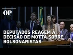 Deputados reagem após Hugo Motta mandar para corregedoria 14 bolsonaristas