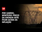 Análise: Preço da energia deve ficar acima da inflação | CNN NOVO DIA