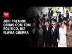 Festival de Cannes: Júri premiou obras com tom político, diz Flávia Guerra | PRIME TIME