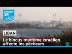 Dans le sud du Liban, le blocus maritime israélien affecte les pêcheurs • FRANCE 24