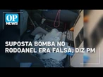 PM confirma que suposta bomba em caminhão do Rodoanel era simulacro | O POVO News