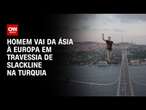 Homem vai da Ásia à Europa em travessia de slackline na Turquia | CNN PRIME TIME