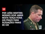 Moraes deve abrir prazo para alegações finais de Mauro Cid | CNN 360º