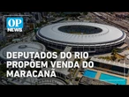 Maracanã entra em lista de imóveis que podem ser vendidos pelo Governo do RJ | O POVO NEWS