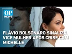 Flávio Bolsonaro sinaliza vice mulher após crise com Michelle | OP News