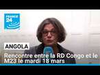 Rencontre entre la RD Congo et le M23 le mardi 18 mars • FRANCE 24