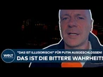 UKRAINE-KRIEG: "Das ist illusorisch!" Für Putin ausgeschlossen! Das ist die bittere Wahrheit!