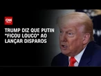 Trump diz que Putin enlouqueceu após ataque contra a Ucrânia | CNN NOVO DIA