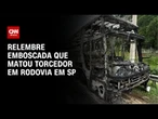 Foragido por participar de emboscada que matou torcedor é preso em SP | CNN NOVO DIA