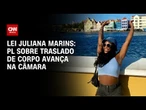 Lei Juliana Marins: Comissão da Câmara aprova custeio de traslado de corpos | CNN 360º