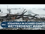 SÜDAFRIKA IM SCHNEECHAOS: Schnee, Sturm und Starkregen - Wetterdienst warnt vor Erdrutschen!