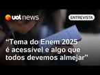 Tema da redação do Enem 2025 é acessível e com boas opções para nota mil, diz professora