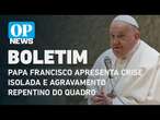 Papa Francisco apresenta crise isolada e agravamento repentino do quadro respiratório | O POVO NEWS