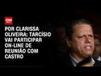 Análise: Tarcísio vai participar on-line de reunião com Castro | BASTIDORES CNN