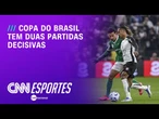 Copa do Brasil tem duas partidas decisivas nesta quarta-feira (10) | CNN NOVO DIA