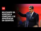 Milicianos da Venezuela começam a se apresentar em quartéis neste sábado (23) | AGORA CNN