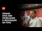 "Dão visibilidade à indignação do povo", diz Edinho sobre manifestações | BASTIDORES CNN