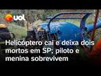 Helicóptero cai e deixa dois mortos em Caieiras, na Grande São Paulo; iloto e menina sobrevivem