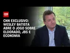 CNN Exclusivo: Wesley Batista abre o jogo sobre Eldorado, JBS e economia | BASTIDORES CNN