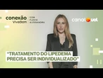 Lipedema tem cura? Amanda Meirelles fala sobre tratamentos para a doença