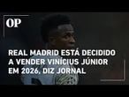 Após discussão com treinador, Real Madrid decide vender Vini Jr. ao final da temporada, diz jornal