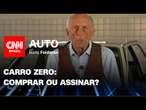 Carro zero: Melhor comprar ou assinar? | CNN Auto com Boris Feldman