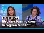 Témoignages : être une femme sous le régime taliban en Afghanistan • FRANCE 24