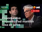 Copom eleva taxa de juros para 14,75% ao ano; Fed mantém nos EUA | Mercado Aberto ao vivo