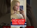 Zabił ją w pociągu w USA. Niedawno uciekła z Ukrainy