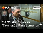 CPMI do INSS vira 'Comissão Para Lamentar' com abusos e humilhações a investigados | Josias de Souza