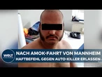 MANNHEIM: Nach Horror-Tat in Fußgänger-Zone! Haftbefehl gegen Amokfahrer erlassen!