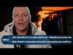 PUTINS KRIEG: "beträchtlicher Erfolg" Überraschung an der Front! Ukraine schlägt gnadenlos zurück!