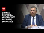 Dino em despedida: Verdadeiros patriotas somos nós | BASTIDORES CNN