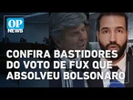 João Paulo Biage revela os bastidores do voto de Luiz Fux que absolveu Bolsonaro; confira | OP News